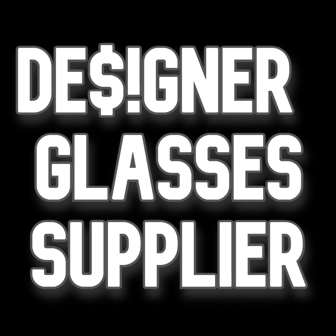 ALL DES!GNER GLASSES SUPPLIER + RESELL GUIDE